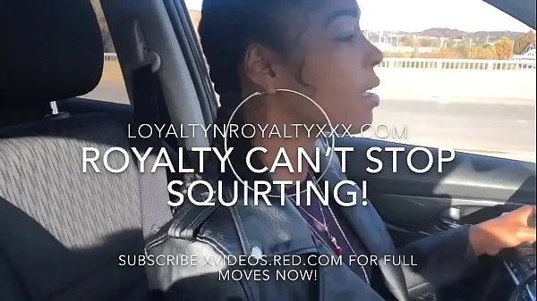 Big LOYALTYNROYALTY “PULL OVER I HAVE TO SQUIRT NOW total Tube