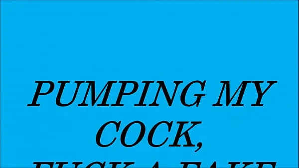 Tabung total Pumping my cock and fuck a fake pussy besar